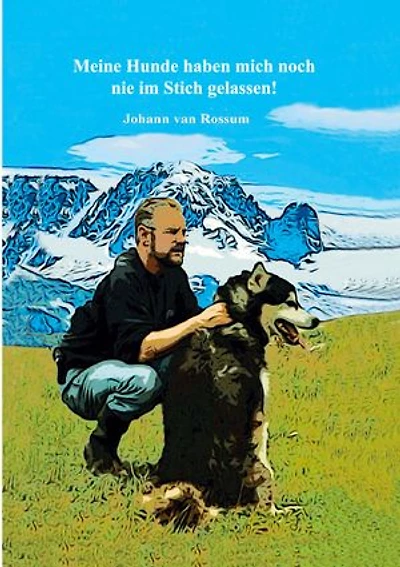 Meine Hunde haben mich noch nie im Stich gelassen!: Auf Hunde kann man sich verlassen!