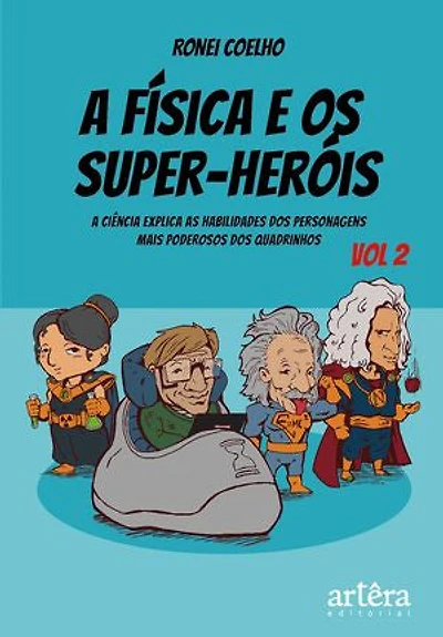 A Física e os Super-Heróis: Volume 2
