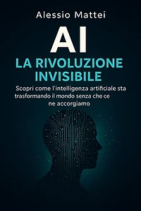 AI - La Rivoluzione Invisibile