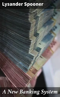 A New Banking System: The Needful Capital for Rebuilding the Burnt District