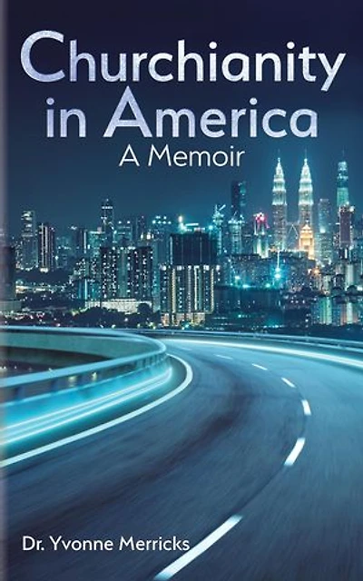 Churchianity in America: A Memoir