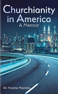 Churchianity in America: A Memoir
