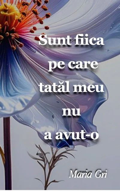 Sunt fiica pe care tatăl meu nu a avut-o