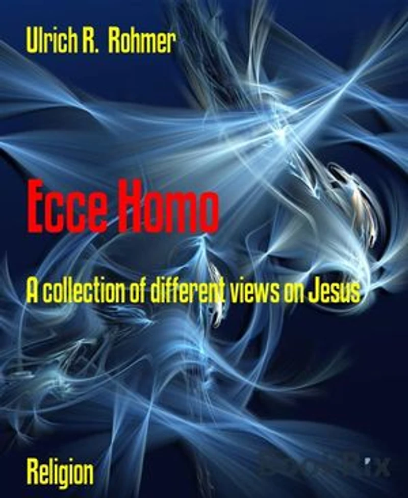 Ecce Homo: A collection of different views on Jesus