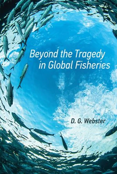 Beyond the Tragedy Global Fisheries
