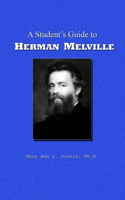 A Student's Guide to Herman Melville: Outstanding American Authors, #2