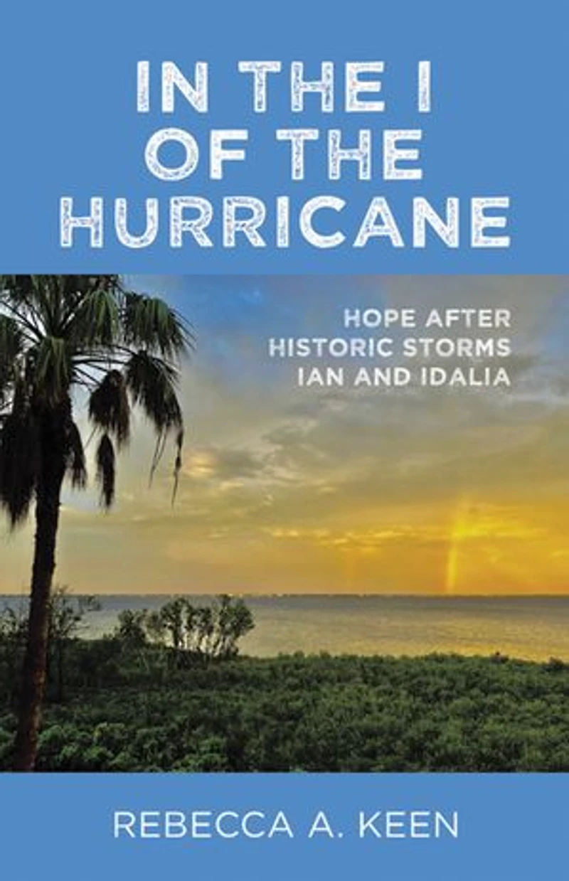 the I of Hurricane: Hope after Historic Storms Ian and Idalia