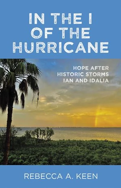 the I of Hurricane: Hope after Historic Storms Ian and Idalia