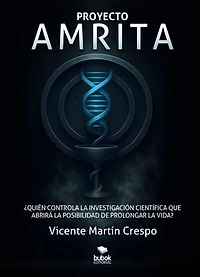Proyecto AMRITA: ¿Quién controla la investigación científica que abrirá la posibilidad de prolongar la vida?