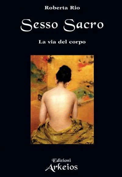 Sesso sacro: La via del corpo