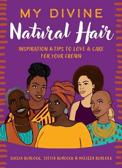 My Divine Natural Hair: Inspiration & Tips to Love Care for Your Crown