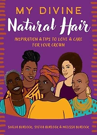 My Divine Natural Hair: Inspiration & Tips to Love Care for Your Crown