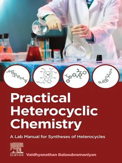 Practical Heterocyclic Chemistry: A Lab Manual for Syntheses of Heterocycles