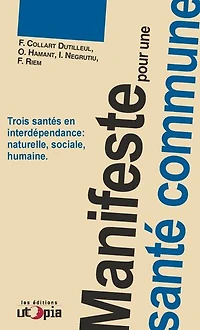 Manifeste pour une santé commune: Trois santés en interdépendance : humaine, sociale, naturelle