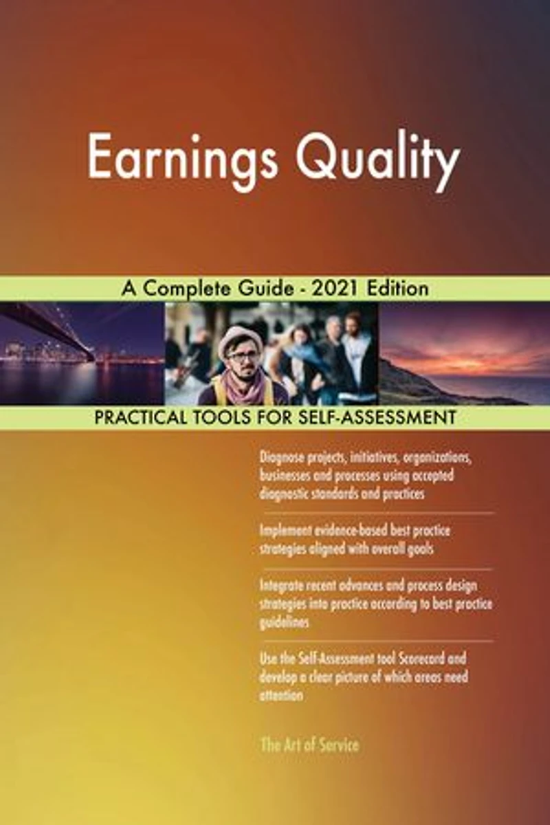 Earnings Quality A Complete Guide - 2021 Edition