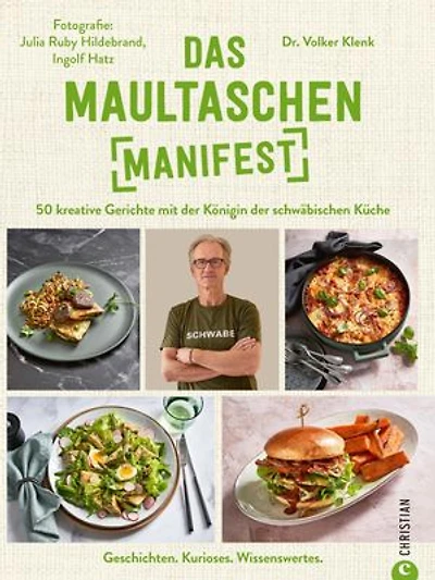 Das Maultaschen-Manifest: 50 kreative Gerichte mit der Königin der schwäbischen Küche