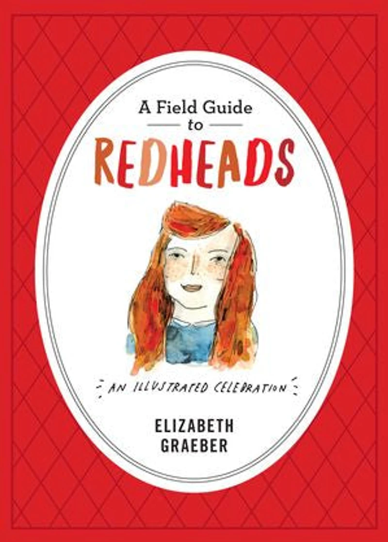 A Field Guide to Redheads: An Illustrated Celebration