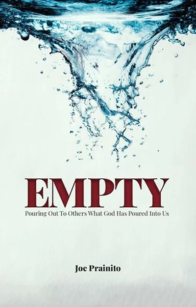 Empty: Pouring Out to Others What God Has Poured Into Us