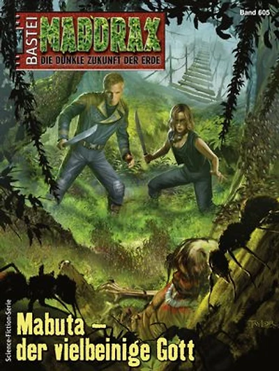 Maddrax 605: Mabuta - der vielbeinige Gott