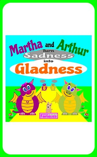 Martha and Arthur Turn Sadness into Gladness