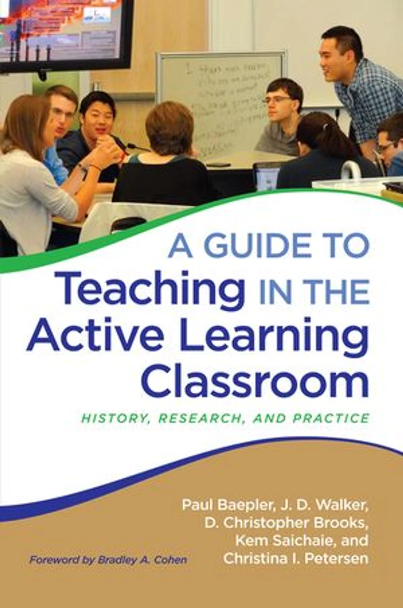 A Guide To Teaching The Active Learning Classroom: History, Research, And Practice