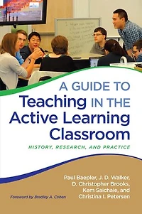 A Guide To Teaching The Active Learning Classroom: History, Research, And Practice