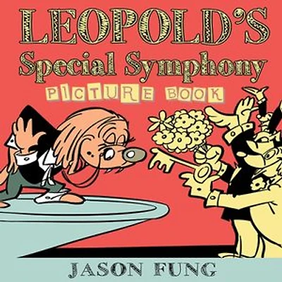 Leopold's Special Symphony (Picture Book)