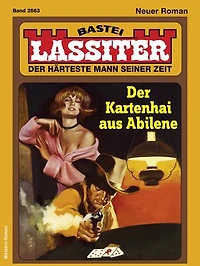 Lassiter 2663: Der Kartenhai aus Abilene
