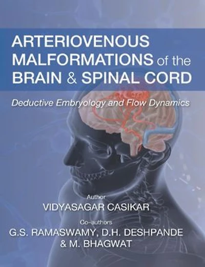Arteriovenous Malformations of the Brain and Spinal Cord: Deductive Embryology and Flow Dynamics