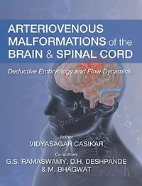 Arteriovenous Malformations of the Brain and Spinal Cord: Deductive Embryology and Flow Dynamics