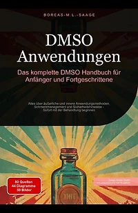 DMSO Anwendungen: Das komplette DMSO Handbuch für Anfänger und Fortgeschrittene: DMSO (DE), #1