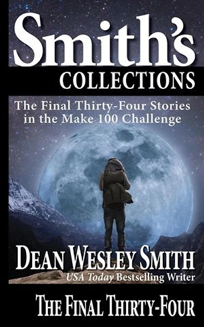 The Final Thirty-Four: Stories in the Make 100 Challenge: Stories in the Make 100 Challenge, #3