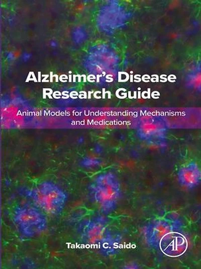 Alzheimer's Disease Research Guide: Animal Models for Understanding Mechanisms and Medications