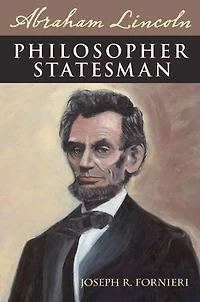 Abraham Lincoln, Philosopher Statesman