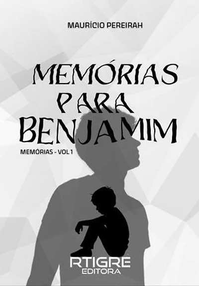 Memórias para Benjamim: Memórias