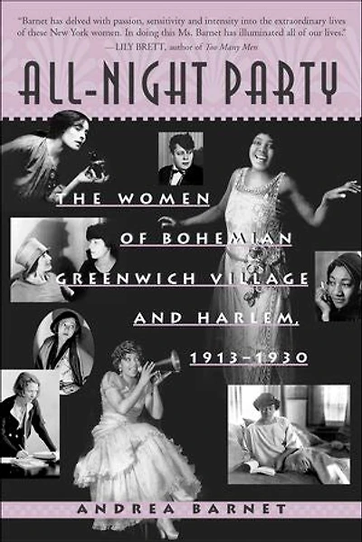 All-Night Party: The Women of Bohemian Greenwich Village and Harlem, 1913–1930