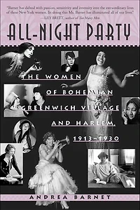 All-Night Party: The Women of Bohemian Greenwich Village and Harlem, 1913–1930