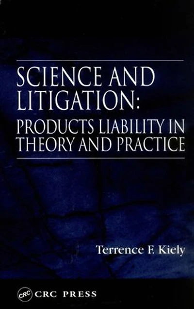 Science and Litigation: Products Liability in Theory and Practice