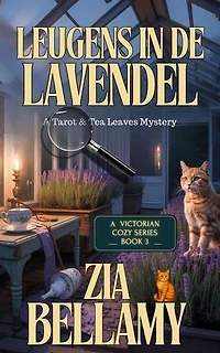 Leugens in de Lavendel: Een mysterie met tarot en theebladeren, #3
