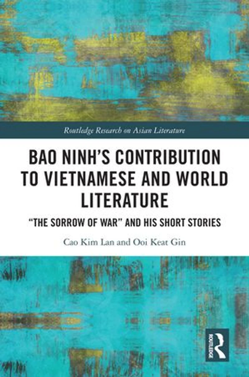 Bao Ninh's Contribution to Vietnamese and World Literature: "The Sorrow of War" his Short Stories