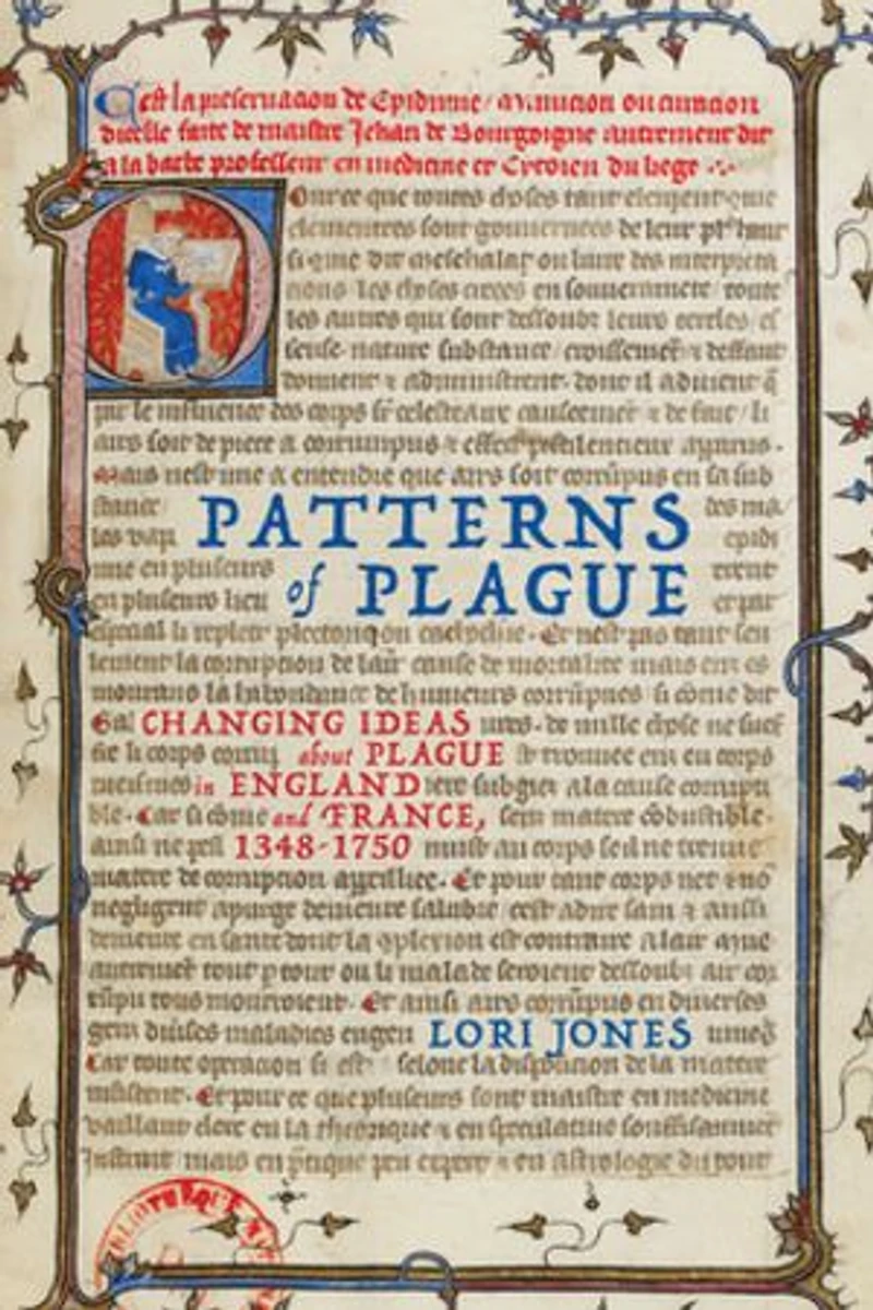 Patterns of Plague: Changing Ideas about Plague England and France, 1348–1750