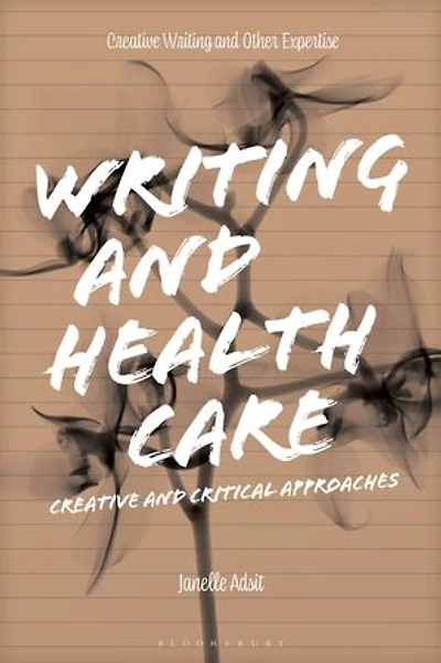 Writing and Health Care: Creative Critical Approaches