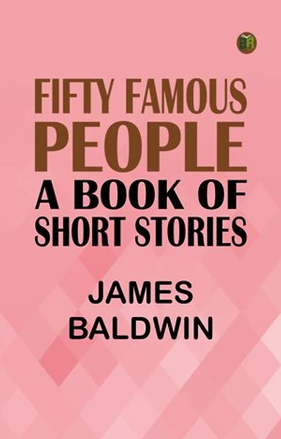 Fifty Famous People: A Book of Short Stories