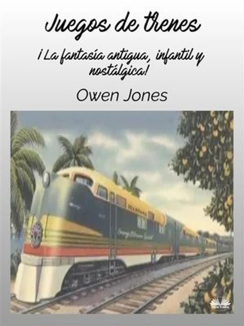 Juegos De Trenes: ¡La Fantasía Antigua, Infantil Y Nostálgica!