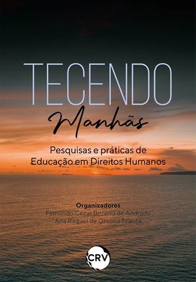 Tecendo manhãs: Pesquisas e práticas de Educação em Direitos Humanos