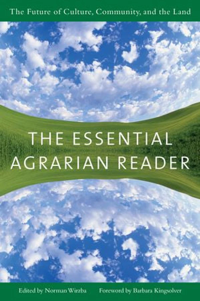 the Essential Agrarian Reader: Future of Culture, Community, and Land
