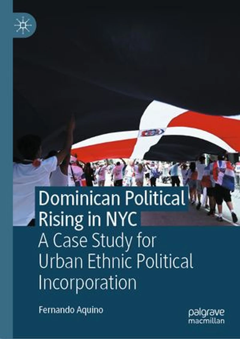 Dominican Political Rising NYC: A Case Study for Urban Ethnic Incorporation