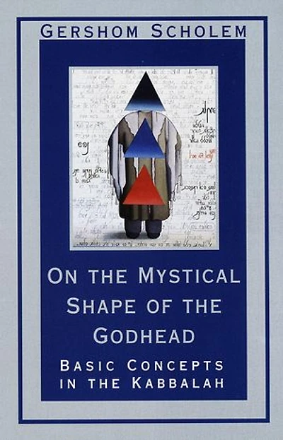 On the Mystical Shape of Godhead: Basic Concepts Kabbalah