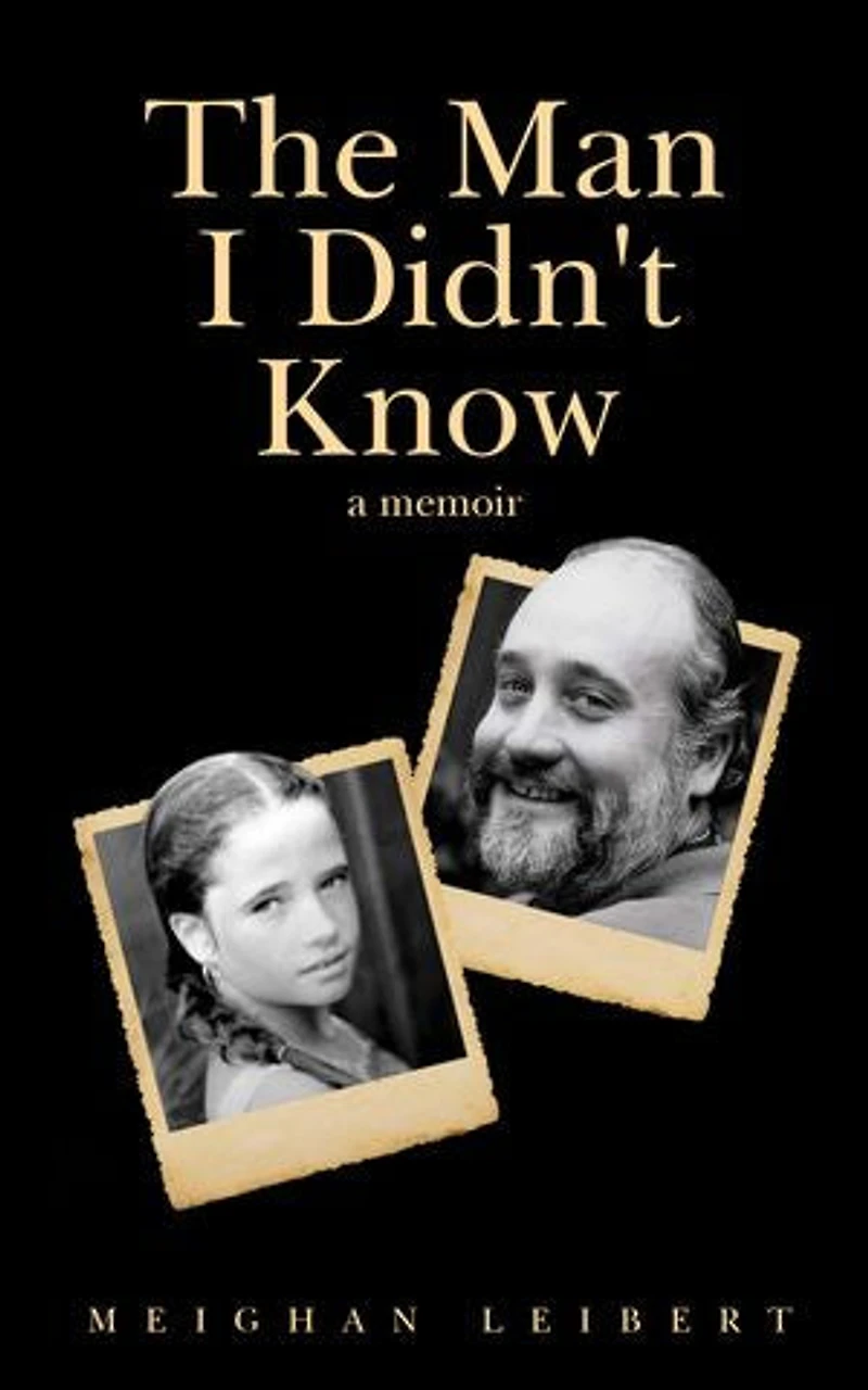 The Man I Didn't Know: A Memoir