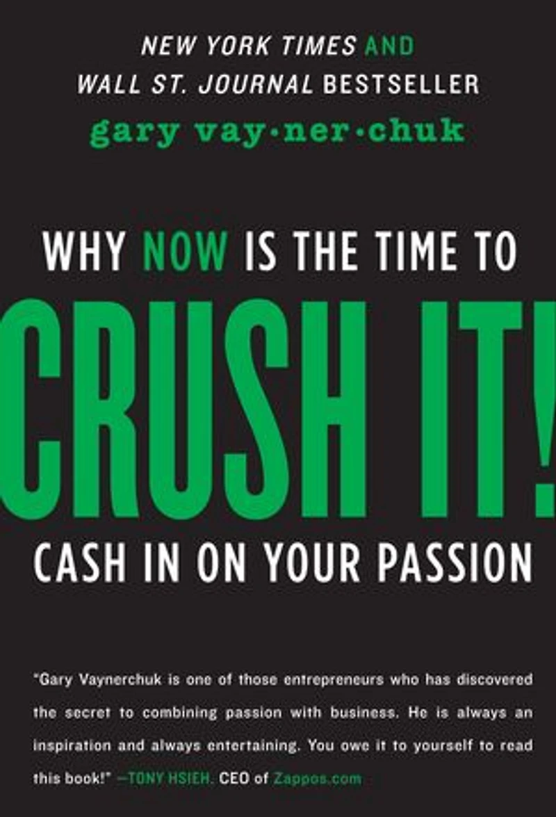 Crush It!: Why NOW Is the Time to Cash on Your Passion